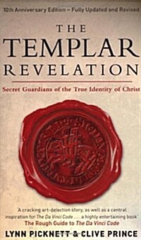 The Templar Revelation : Secret Guardians Of The True Identity Of Christ (Paperback, Revised ed)