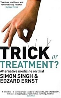 Trick or Treatment? : Alternative Medicine on Trial (Paperback)