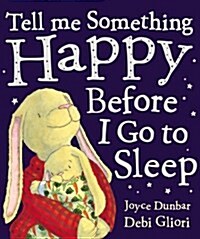 Tell Me Something Happy Before I Go to Sleep (Paperback)