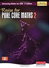 Revise for Advancing Maths for AQA 2nd edition Pure Core Maths 2 (Paperback, 2 ed)