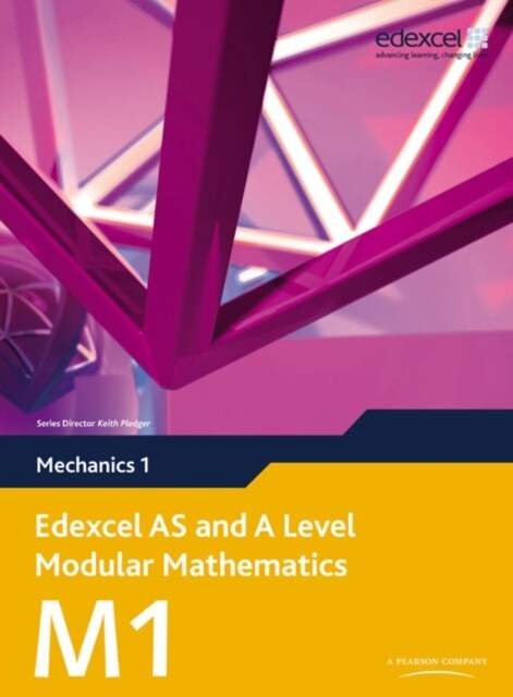 Edexcel AS and A Level Modular Mathematics Mechanics 1 M1 (Multiple-component retail product, part(s) enclose)