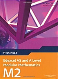 Edexcel AS and A Level Modular Mathematics Mechanics 2 M2 (Package)