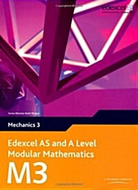 Edexcel AS and A Level Modular Mathematics Mechanics 3 M3 (Package)