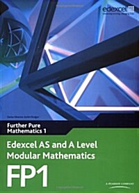 Edexcel AS and A Level Modular Mathematics Further Pure Mathematics 1 FP1 (Multiple-component retail product, part(s) enclose)