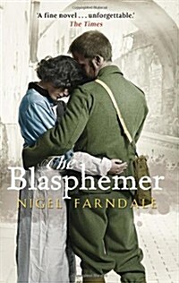 The Blasphemer : SHORTLISTED FOR THE COSTA NOVEL AWARD & A RICHARD & JUDY BOOK CLUB PICK (Paperback)