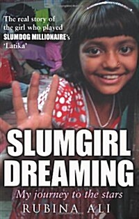 Slumgirl Dreaming : My Journey to the Stars (Paperback)