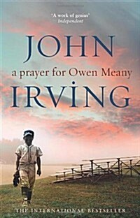 A Prayer For Owen Meany : a ‘genius’ modern American classic (Paperback)