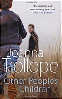 Other Peoples Children : a poignant story of marriage, divorce - and stepchildren from one of Britain’s best loved authors, Joanna Trollope (Paperback)