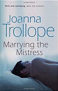 Marrying The Mistress : an irresistible and gripping romantic drama from one of Britain’s best loved authors, Joanna Trolloper (Paperback)