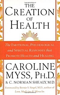 The Creation Of Health (Paperback)