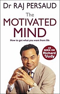 The Motivated Mind : How to get what you want from life (Paperback)