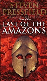 Last Of The Amazons : A superbly evocative, exciting and moving historical tale that brings the past expertly to life (Paperback)