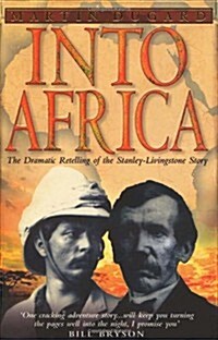 Into Africa : The Epic Adventures of Stanley and Livingstone (Paperback)