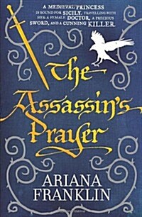 The Assassins Prayer : Mistress of the Art of Death, Adelia Aguilar series 4 (Paperback)