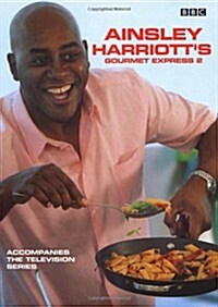 Ainsley Harriotts Gourmet Express 2 (Paperback)