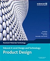 A Level Design and Technology for Edexcel: Product Design: Resistant Materials (Paperback, 3 ed)