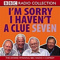 Im Sorry I Havent A Clue : Volume 7 (CD-Audio, Unabridged ed)