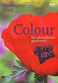 Colour for Adventurous Gardeners (Hardcover)