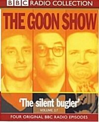 The Goon Show : Volume 17: The Silent Bugler (CD-Audio, Unabridged ed)