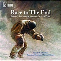 Race to the End : Scott, Amundsen and the South Pole (Hardcover)