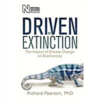 Driven to Extinction : The Impact of Climate Change on Biodiversity (Hardcover)