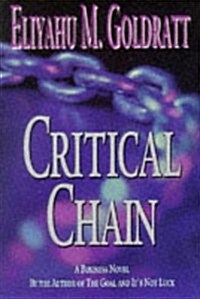 Critical Chain : A Business Novel (Paperback, New ed)