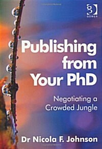 Publishing from Your PhD : Negotiating a Crowded Jungle (Paperback)