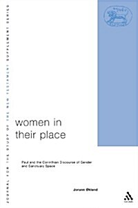 Women in Their Place : Paul and the Corinthian Discourse of Gender and Sanctuary Space (Paperback)