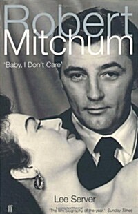 Robert Mitchum : Baby, I Dont Care (Paperback)