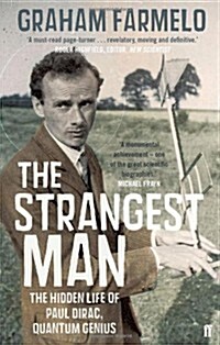 The Strangest Man : The Hidden Life of Paul Dirac, Quantum Genius (Paperback)