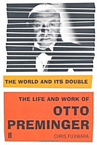 The World and Its Double : The Life and Work of Otto Preminger (Hardcover)