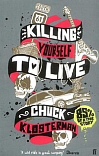 Killing Yourself to Live : 85% of a True Story (Paperback)