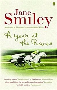 A Year at the Races : Reflections on Horses, Humans, Love, Money and Luck (Paperback)