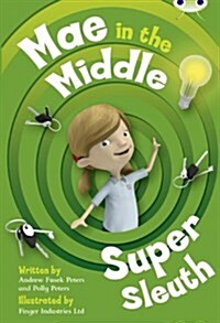 Bug Club Guided Fiction Year Two Lime B Mae in the Middle: Super Sleuth (Paperback)