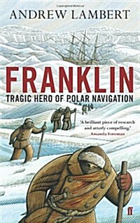 Franklin : Tragic Hero of Polar Navigation (Paperback)