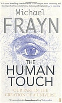 The Human Touch : Our Part in the Creation of a Universe (Paperback, Main)