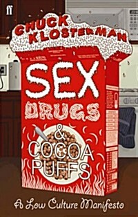 Sex, Drugs, and Cocoa Puffs (Paperback, Main)