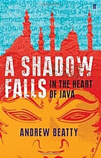 A Shadow Falls : In the Heart of Java (Paperback)