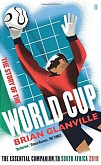 The Story of the World Cup : The Essential Companion to South Africa 2010 (Paperback)