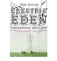 Electric Eden : Unearthing Britains Visionary Music (Paperback)