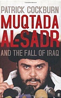 Muqtada Al-Sadr and the Fall of Iraq (Hardcover)