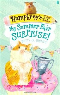 Humphrey'S Tiny Tales 2: My Summer Fair Surprise! (Paperback)