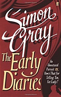 The Early Diaries : Including An Unnatural Pursuit and Hows That for Telling Em, Fat Lady? (Paperback)