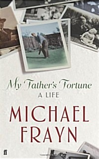 My Fathers Fortune : A Life (Hardcover)