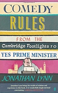 Comedy Rules : From the Cambridge Footlights to Yes, Prime Minister (Hardcover)