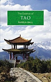 The Essence of Tao : An Illuminating Insight into This Traditional Chinese Philosophy (Paperback)