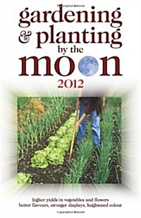 Gardening & Planting by the Moon 2012. by Nick Kollerstrom (Paperback)