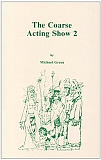 More Plays for Coarse Actors : Coarse Acting Show, 2 (Paperback)