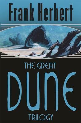 The Great Dune Trilogy : Dune, Dune Messiah, Children of Dune (Paperback)