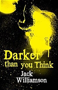 Darker Than You Think (Paperback)